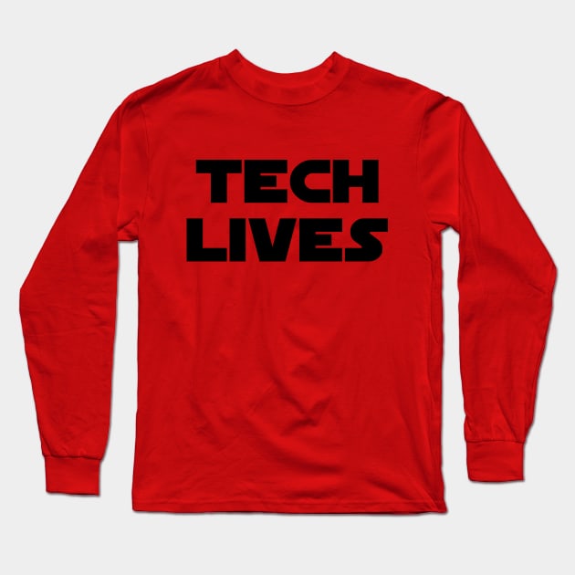 Tech Lives Long Sleeve T-Shirt by HoloNet Marauders